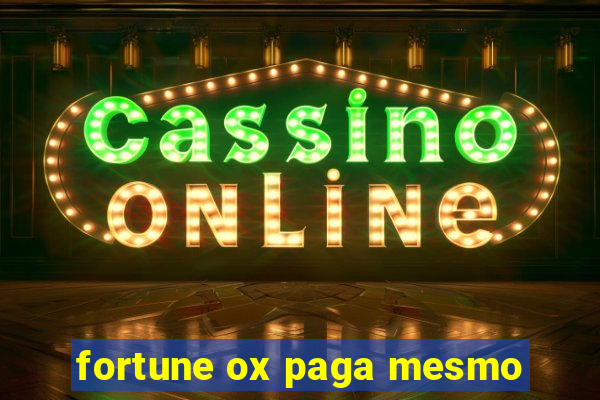 fortune ox paga mesmo